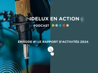 Le podcast des intercommunales du Groupe IDELUX